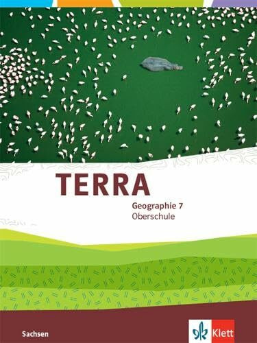 TERRA Geographie 7. Ausgabe Sachsen Oberschule: Schulbuch Klasse 7 (TERRA Geographie. Ausgabe ...