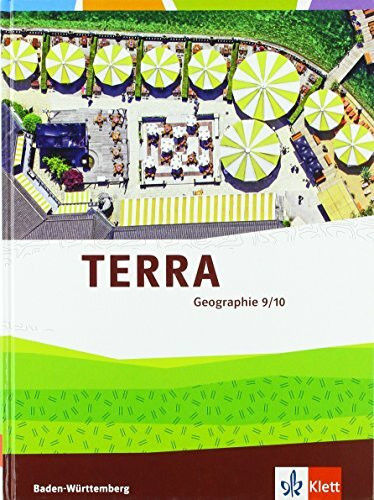 TERRA Geographie 9/10. Ausgabe Baden-Württemberg: Schulbuch Klasse 9/10 (TERRA Geographie. Aus...