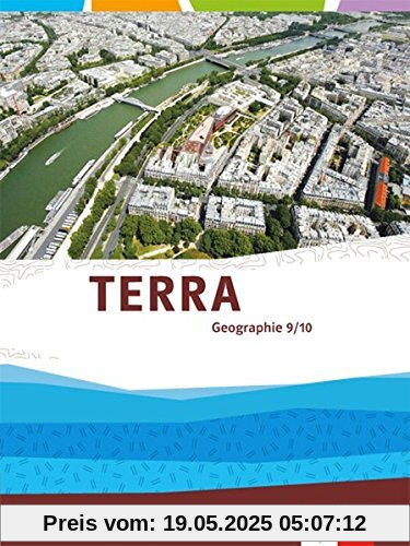 TERRA Geographie 9/10. Ausgabe Berlin, Brandenburg Gymnasium, Integrierte Sekundarschule, Oberschule: Schülerbuch Klasse 9/10 (TERRA Geographie. ... Sekundarschule, Oberschule ab 2017)