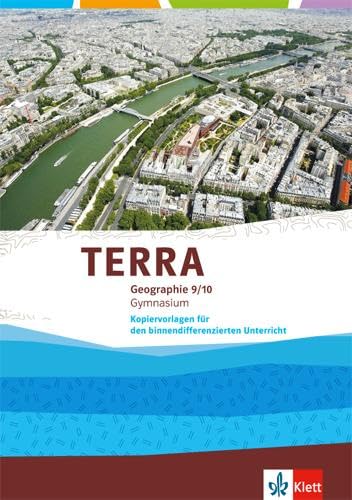 TERRA Geographie 9/10: Kopiervorlagen für den binnendifferenzierenden Unterricht Klasse 9/10