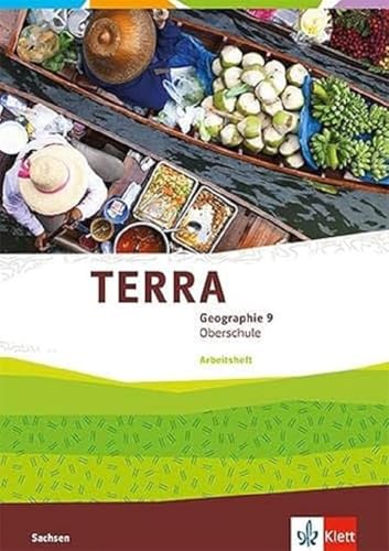 TERRA Geographie 9. Ausgabe Sachsen Oberschule: Arbeitsheft Klasse 9 (TERRA Geographie. Ausgabe für Sachsen Oberschule ab 2019)