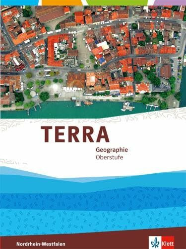 TERRA Geographie Gesamtband Einführungsphase und Qualifikationsphase. Ausgabe Nordrhein-Westfa... TERRA Geographie Gesamtband Einführungsphase und Qualifikationsphase. Ausgabe Nordrhein-Westfa...