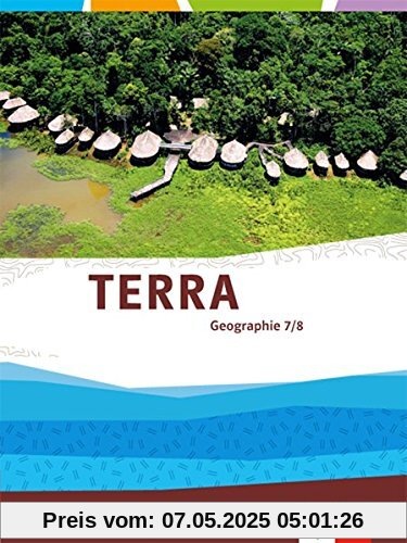 TERRA Geographie für Berlin und Brandenburg - Ausgabe für Gymnasien, Integrierte Sekundarschulen und Oberschulen: TERRA Geographie für Berlin und ... Gymnasien,... / Schülerbuch 7./8. Schuljahr