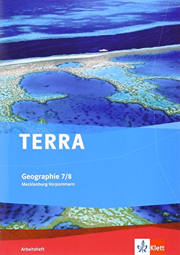 TERRA Geographie 7/8. Ausgabe Mecklenburg-Vorpommern Gymnasium, Gesamtschule, Regionale Schule: Arbeitsheft Klasse 7/8 (TERRA Geographie. Ausgabe für Mecklenburg-Vorpommern ab 2012) von Klett Ernst /Schulbuch