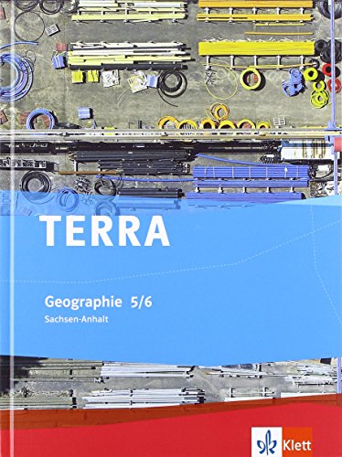 TERRA Geographie 5/6. Ausgabe Sachsen-Anhalt Gymnasium, Gemeinschaftsschule, Gesamtschule, Sekundarschule: Schulbuch Klasse 5/6 (TERRA Geographie. ... Gesamtschule, Sekundarschule ab 2012) von Klett Ernst /Schulbuch