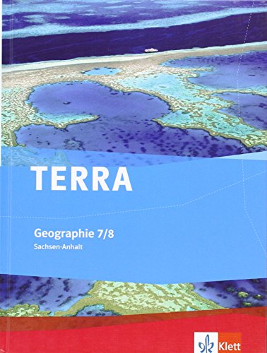 TERRA Geographie für Sachsen-Anhalt - Schülerbuch 7./8. Klasse. Ausgabe für Gymnasien von Klett Ernst /Schulbuch