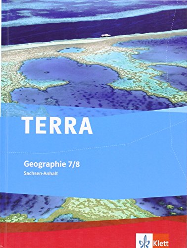 TERRA Geographie für Sachsen-Anhalt - Schülerbuch 7./8. Klasse. Ausgabe für Gymnasien TERRA Geographie für Sachsen-Anhalt - Schülerbuch 7./8. Klasse. Ausgabe für Gymnasien von Klett Ernst /Schulbuch