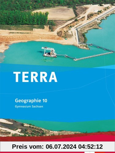 TERRA Geographie für Sachsen - Ausgabe für Gymnasien / Schülerbuch 10. Klasse
