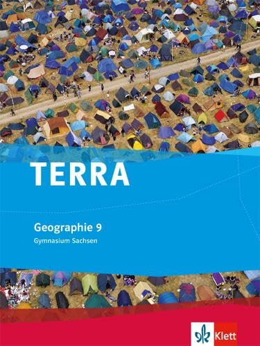 TERRA Geographie 9. Ausgabe Sachsen Gymnasium: Schulbuch Klasse 9 (TERRA Geographie. Ausgabe für Sachsen Gymnasium ab 2010)