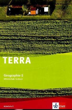 TERRA Geographie 5. Ausgabe Sachsen Mittelschule, Oberschule: Arbeitsheft Klasse 5 (TERRA Geographie. Ausgabe für Sachsen Mittelschule, Oberschule ab 2011)