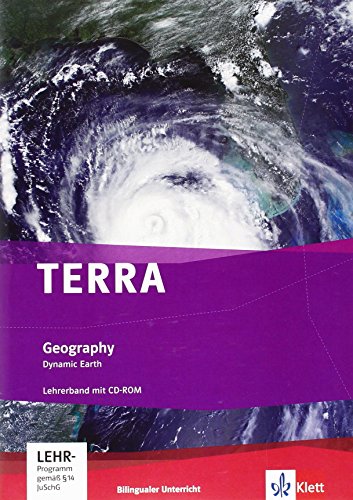 TERRA Geography. Dynamic Earth: Handreichungen für den Unterricht mit CD-ROM Klasse 7-9 (Bilingualer Unterricht) von Klett