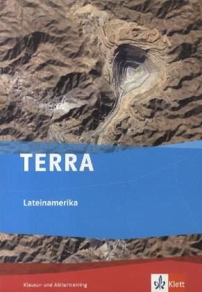 TERRA Lateinamerika: Trainingsheft Klausur- und Abiturtraining Klasse 11-13