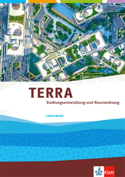 TERRA Siedlungsentwicklung. Themenband Klasse 10-13 von Klett Ernst /Schulbuch