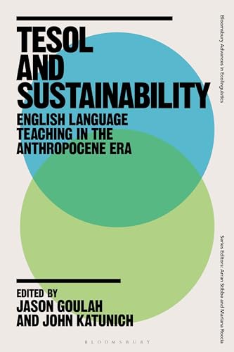 TESOL and Sustainability: English Language Teaching in the Anthropocene Era (Bloomsbury Advances in Ecolinguistics) von Bloomsbury Academic