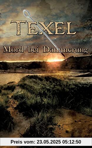 TEXEL : Mord bei Dämmerung: Der zweite Fall von Tommy LaMotte