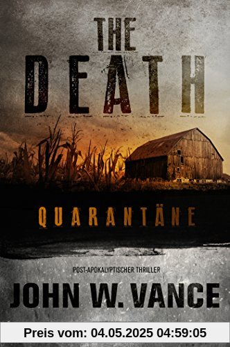 THE DEATH: Quarantäne - Endzeit-Thriller: Apokalypse, Endzeit, Pandemie, Dystopie