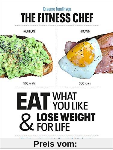 THE FITNESS CHEF: Eat What You Like & Lose Weight For Life - The infographic guide to the only diet that works