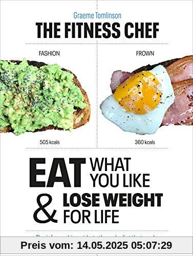 THE FITNESS CHEF: Eat What You Like & Lose Weight For Life - The infographic guide to the only diet that works