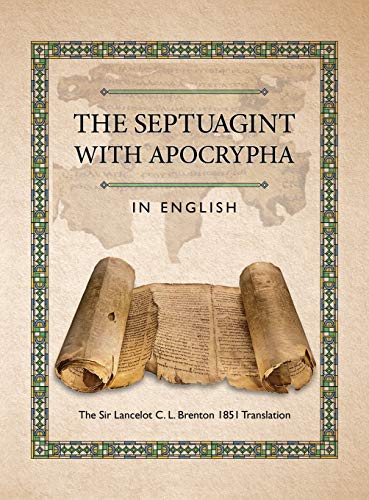 THE SEPTUAGINT WITH APOCRYPHA IN ENGLISH: The Sir Lancelot C. L. Brenton 1851 Translation THE SEPTUAGINT WITH APOCRYPHA IN ENGLISH: The Sir Lancelot C. L. Brenton 1851 Translation von Fifth Estate
