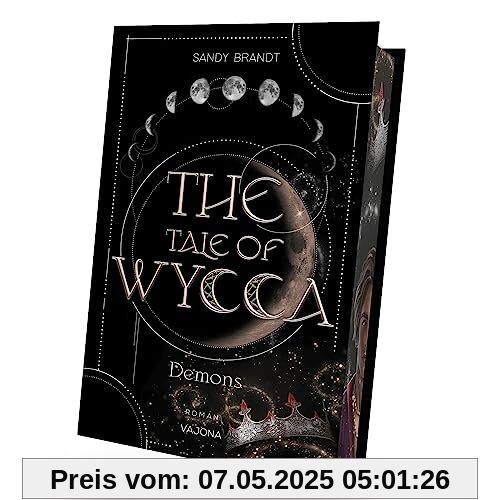 THE TALE OF WYCCA: Demons (WYCCA-Reihe 1): Enemies-to-Lovers. Düster und brutal. Ein neuartiges Magiesystem. Mit limitiertem Farbschnitt!