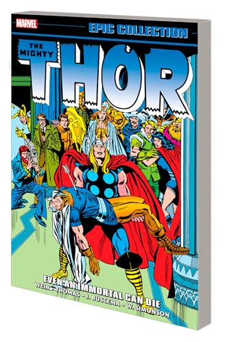 THOR EPIC COLLECTION: EVEN AN IMMORTAL CAN DIE (Thor, 9) von Marvel Universe