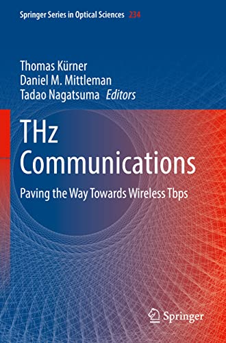 THz Communications: Paving the Way Towards Wireless Tbps (Springer Series in Optical Sciences, 234, Band 234)
