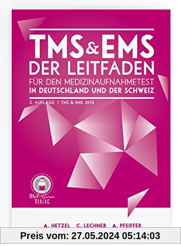 TMS & EMS 2015 - Der Leitfaden: Tipps, Tricks und Bearbeitungsstrategien für den Medizinertest in Deutschland und der Schweiz