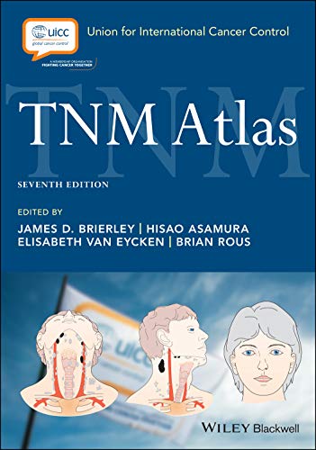 TNM Atlas: Illustrated Guide to the TNM Classification of Malignant Tumours (UICC)