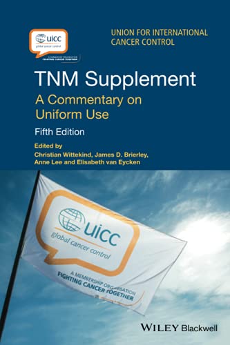 TNM Supplement: A Commentary on Uniform Use (UICC) von Wiley-Blackwell