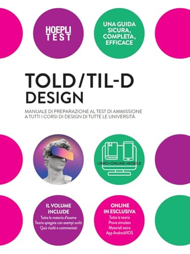 TOLD/TIL-D Design. Manuale di preparazione al test di ammissione a tutti i corsi di Design di tutte le università. Con espansione online (Hoepli Test) von Hoepli