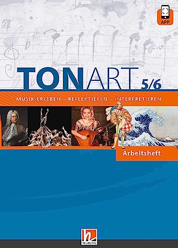 TONART 5/6. Arbeitsheft: Musik erleben - reflektieren - interpretieren (TONART Bayern: Ausgabe LehrplanPLUS)