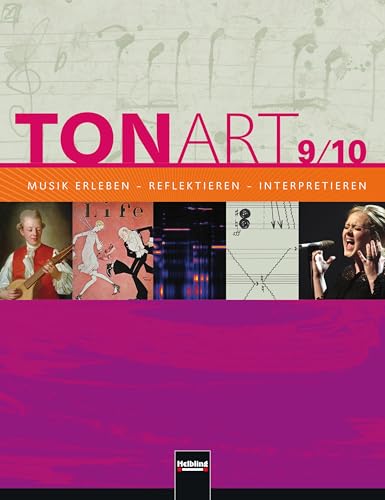 TONART 9/10 D (Ausgabe 2013) Schulbuch: Musik erleben - reflektieren - interpretieren: Klasse 9/10. Musik erleben - reflektieren - interpretieren ... erleben - reflektieren - interpretieren)