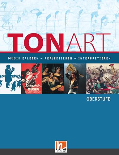 TONART Sek II BY (Ausgabe 2009) Schulbuch: Musik erleben - reflektieren - interpretieren/ Der Oberstufenband (TONART: Musik erleben - reflektieren - interpretieren)