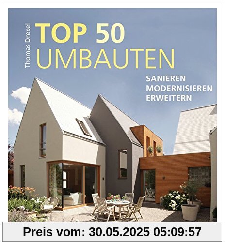 TOP 50 Umbauten - Sanieren, modernisieren, erweitern