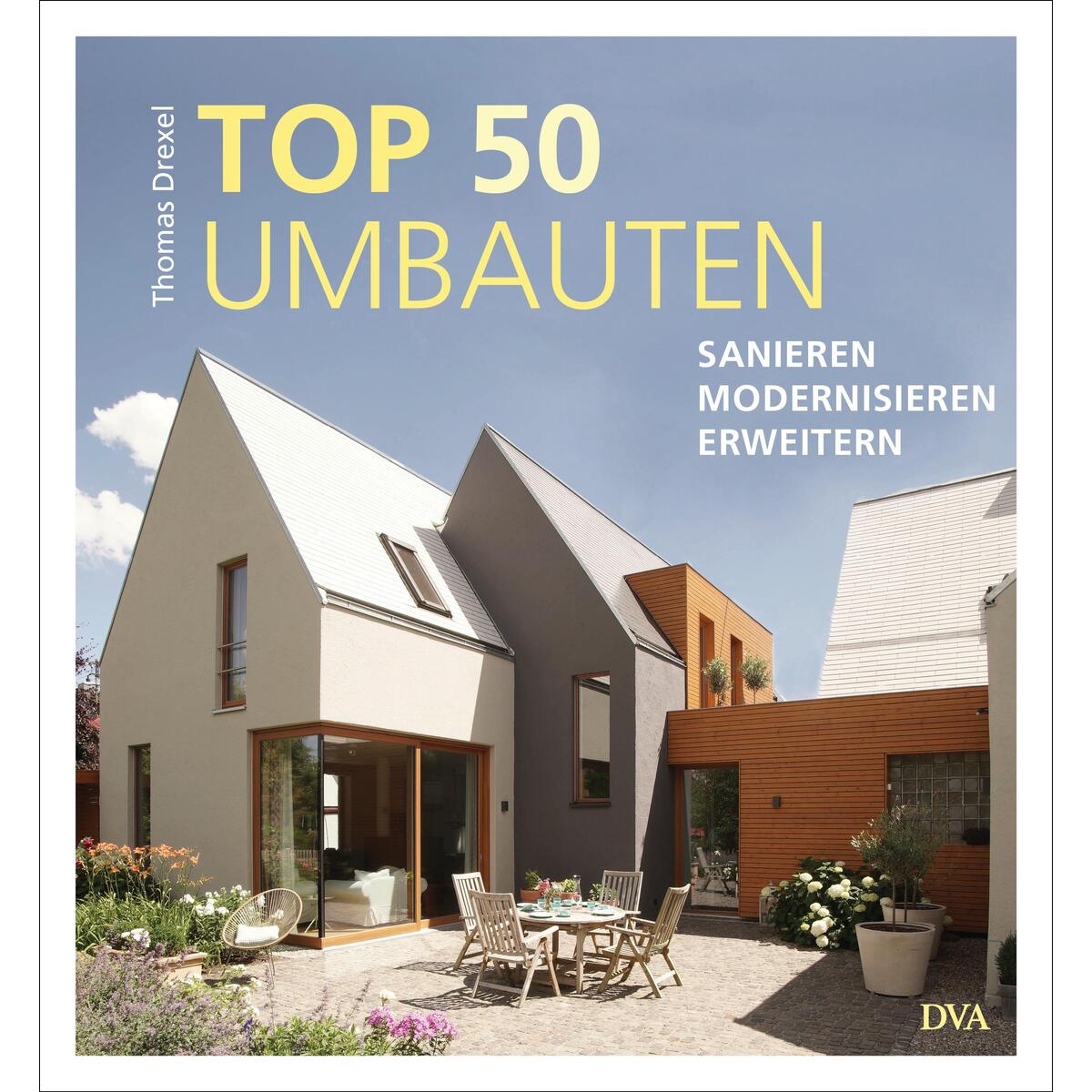 TOP 50 Umbauten - Sanieren, modernisieren, erweitern von DVA Dt.Verlags-Anstalt