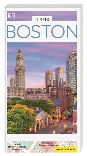 TOP10 Reiseführer Boston: TOP10-Listen zu Highlights, Themen und Stadtteilen mit wetterfester Extra-Karte von Dorling Kindersley Reiseführer