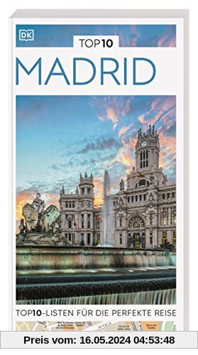 TOP10 Reiseführer Madrid: TOP10-Listen zu Highlights, Themen und Stadtteilen mit wetterfester Extra-Karte