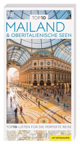 TOP10 Reiseführer Mailand & Oberitalienische Seen: TOP10-Listen zu Highlights, Themen und Stadtteilen mit wetterfester Extra-Karte TOP10 Reiseführer Mailand & Oberitalienische Seen: TOP10-Listen zu Highlights, Themen und Stadtteilen mit wetterfester Extra-Karte