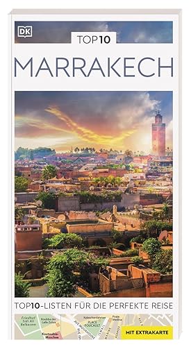 TOP10 Reiseführer Marrakech: TOP10-Listen zu Highlights, Themen und Stadtteilen mit wetterfester Extra-Karte TOP10 Reiseführer Marrakech: TOP10-Listen zu Highlights, Themen und Stadtteilen mit wetterfester Extra-Karte