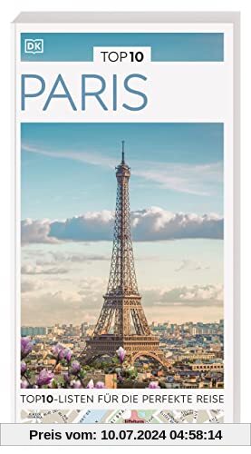TOP10 Reiseführer Paris: TOP10-Listen zu Highlights, Themen und Stadtteilen mit wetterfester Extra-Karte