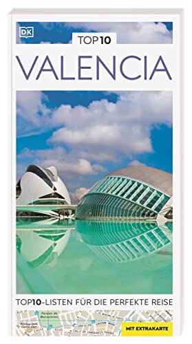 TOP10 Reiseführer Valencia: TOP10-Listen zu Highlights, Themen und Stadtteilen mit wetterfester Extra-Karte TOP10 Reiseführer Valencia: TOP10-Listen zu Highlights, Themen und Stadtteilen mit wetterfester Extra-Karte