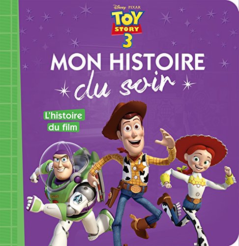 TOY STORY 3 - Mon Histoire du Soir - L'histoire du film - Disney Pixar von DISNEY HACHETTE