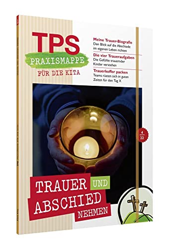 TPS-Praxismappe für die Kita: Trauer und Abschiednehmen von Klett Kita GmbH