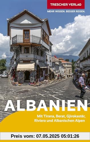 TRESCHER Reiseführer Albanien: Mit Tirana, Berat, Gjirokastër, Riviera und Albanischen Alpen