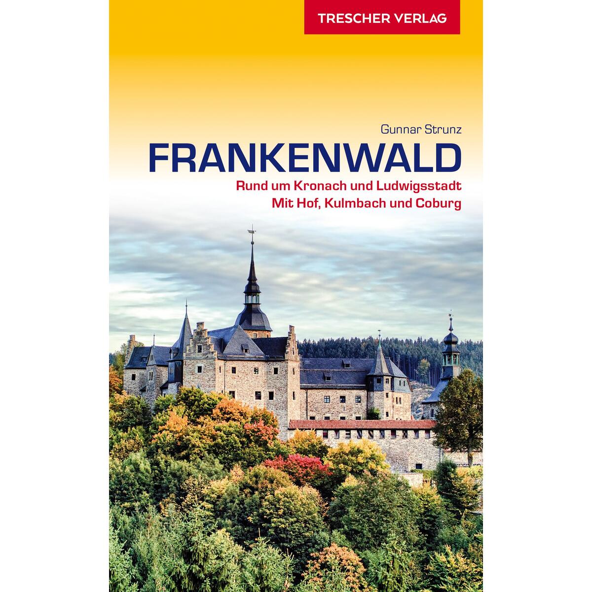 TRESCHER Reiseführer Frankenwald TRESCHER Reiseführer Frankenwald von Trescher Verlag GmbH