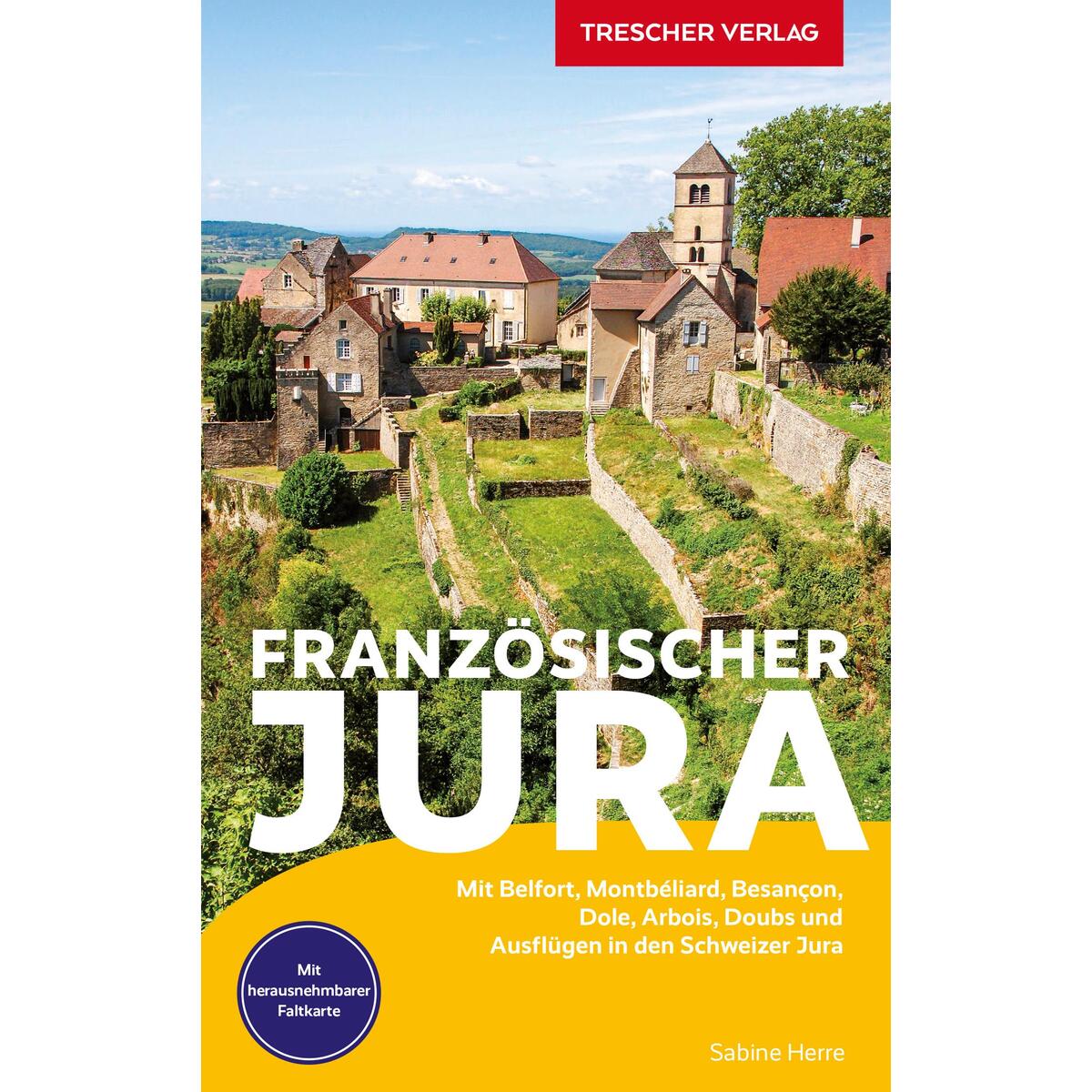 TRESCHER Reiseführer Französischer Jura TRESCHER Reiseführer Französischer Jura von Trescher Verlag GmbH