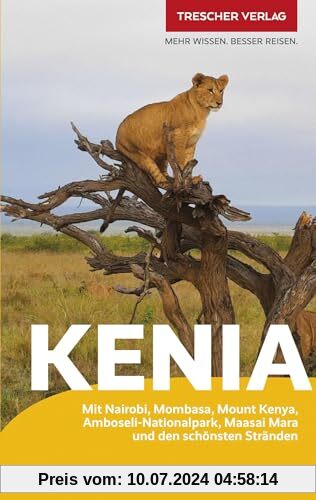 TRESCHER Reiseführer Kenia: Mit Nairobi, Mombasa, Mount Kenya, Amboseli-Nationalpark und Victoriasee