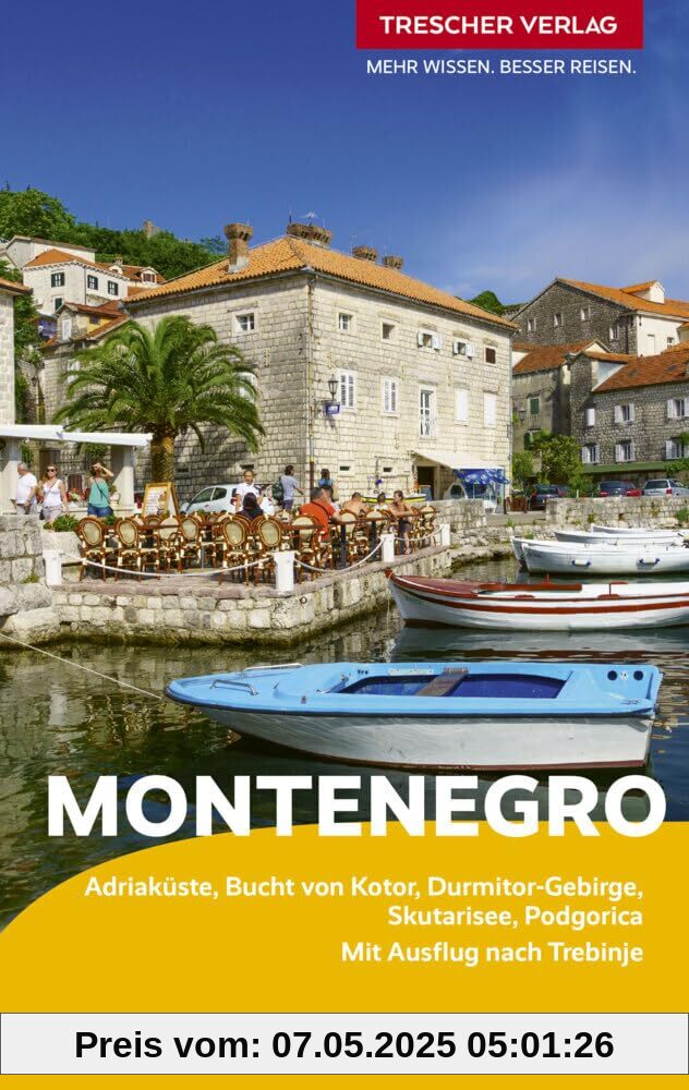 TRESCHER Reiseführer Montenegro: Adriaküste, Bucht von Kotor, Durmitor-Gebirge, Skutarisee, Podgorica. Mit Ausflug nach Trebinje
