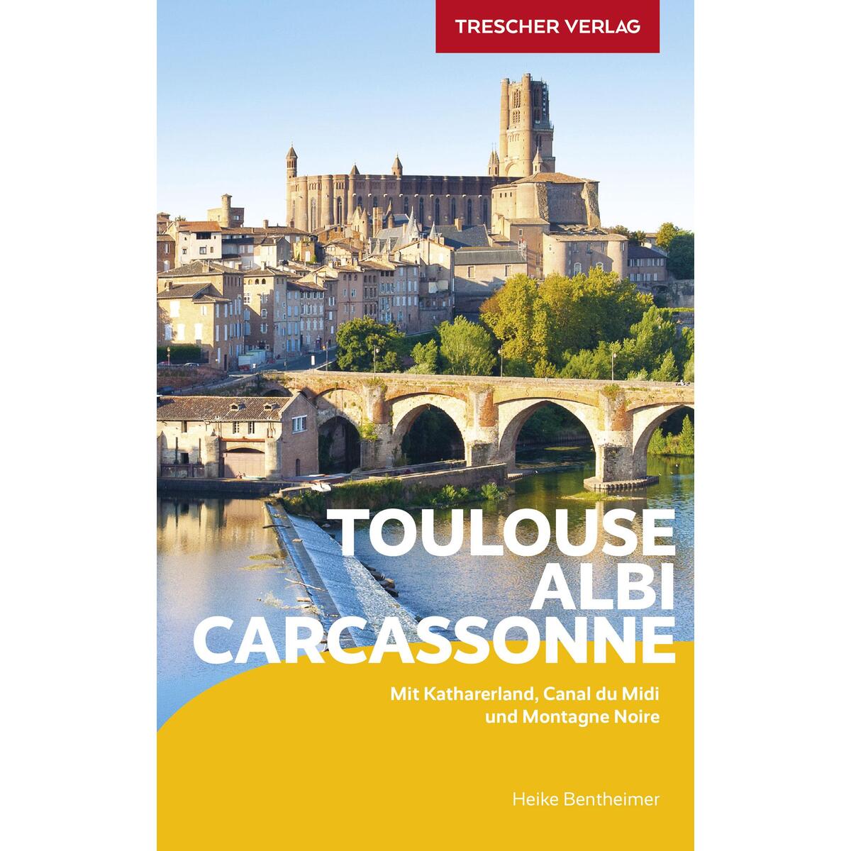 TRESCHER Reiseführer Toulouse, Albi, Carcassonne TRESCHER Reiseführer Toulouse, Albi, Carcassonne von Trescher Verlag GmbH