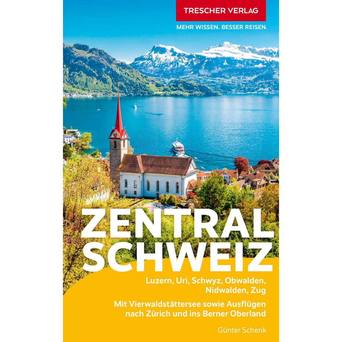 TRESCHER Reiseführer Zentralschweiz TRESCHER Reiseführer Zentralschweiz von Trescher Verlag GmbH